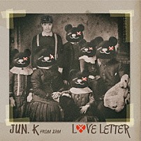 Ｊｕｎ．Ｋ（Ｆｒｏｍ　２ＰＭ） 「ＬＯＶＥ　ＬＥＴＴＥＲ」