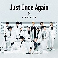 Ａｐｅａｃｅ 「Ｊｕｓｔ　Ｏｎｃｅ　Ａｇａｉｎ」