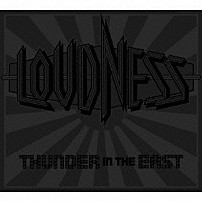 ＬＯＵＤＮＥＳＳ 「ＴＨＵＮＤＥＲ　ＩＮ　ＴＨＥ　ＥＡＳＴ　３０ｔｈ　Ａｎｎｉｖｅｒｓａｒｙ　Ｅｄｉｔｉｏｎ　Ｌｉｍｉｔｅｄ　Ｅｄｉｔｉｏｎ」