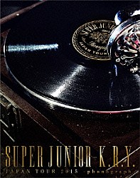 ＳＵＰＥＲ　ＪＵＮＩＯＲ－Ｋ．Ｒ．Ｙ．「ＳＵＰＥＲ　ＪＵＮＩＯＲ－Ｋ．Ｒ．Ｙ．　ＪＡＰＡＮ　ＴＯＵＲ　２０１５　－ｐｈｏｎｏｇｒａｐｈ－」