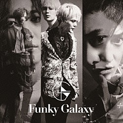 Ｆｕｎｋｙ　Ｇａｌａｘｙ「Ｆｕｎｋｙ　Ｇａｌａｘｙ」
