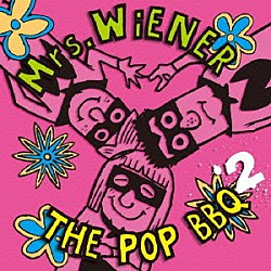 Ｍｒｓ．ＷｉＥＮＥＲ「ザ・ポップ・バーベキュー　２」