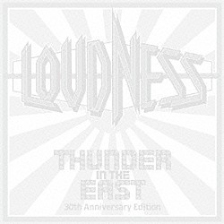 ＬＯＵＤＮＥＳＳ「ＴＨＵＮＤＥＲ　ＩＮ　ＴＨＥ　ＥＡＳＴ　３０ｔｈ　Ａｎｎｉｖｅｒｓａｒｙ　Ｅｄｉｔｉｏｎ　Ｕｌｔｉｍａｔｅ　Ｅｄｉｔｉｏｎ」