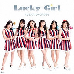 ＲＯＳＡＲＩＯ＋ＣＲＯＳＳ「Ｌｕｃｋｙ　Ｇｉｒｌ」