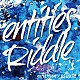 ＲＩＤＤＬＥ「ｅｎｔｉｔｉｅｓ」