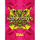 Ｂ１Ａ４「ＨＡＰＰＹ　ＤＡＹＳ」