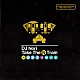 ＤＪ　Ｎｏｒｉ「Ｔａｋｅ　Ｔｈｅ　Ｎ　Ｔｒａｉｎ　－Ｎｏｒｉ’ｓ　Ｍｉｘ－」
