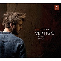 ジャン・ロンドー「 ＶＥＲＴＩＧＯ～ラモー／ロワイエ：クラヴサン作品集」