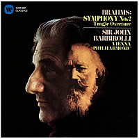 ジョン・バルビローリ「 ブラームス：交響曲　第２番　悲劇的序曲」