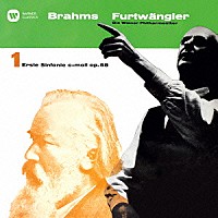 ヴィルヘルム・フルトヴェングラー「 ブラームス：交響曲　第１番　ハイドンの主題による変奏曲　他」
