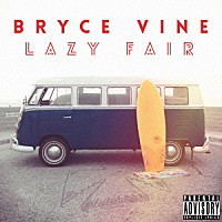 ブライス・バイン「 ＬＡＺＹ　ＦＡＩＲ」