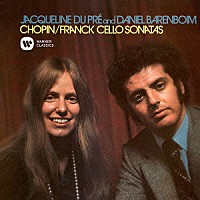 ジャクリーヌ・デュ・プレ「 ショパン　フランク：チェロ・ソナタ集」