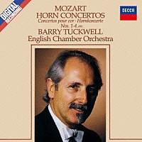 バリー・タックウェル「 モーツァルト：ホルン協奏曲全集（４曲）　他」
