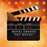 電気グルーヴ 「ＤＥＮＫＩ　ＧＲＯＯＶＥ　ＴＨＥ　ＭＯＶＩＥ？　－ＴＨＥ　ＭＵＳＩＣ　ＳＥＬＥＣＴＩＯＮ－」