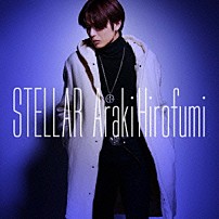Ａｒａｋｉ　Ｈｉｒｏｆｕｍｉ 「ＳＴＥＬＬＡＲ」