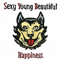 Ｈａｐｐｉｎｅｓｓ 「Ｓｅｘｙ　Ｙｏｕｎｇ　Ｂｅａｕｔｉｆｕｌ」