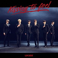 ＵＫＩＳＳ 「Ｋｉｓｓｉｎｇ　ｔｏ　ｆｅｅｌ」