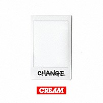 ＣＲＥＡＭ 「ＣＨＡＮＧＥ」