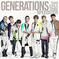 ＧＥＮＥＲＡＴＩＯＮＳ　ｆｒｏｍ　ＥＸＩＬＥ　ＴＲＩＢＥ 「ＳＰＥＥＤＳＴＥＲ」