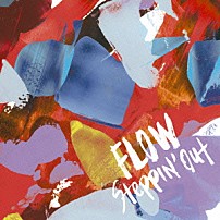 ＦＬＯＷ 「Ｓｔｅｐｐｉｎ’　ｏｕｔ」