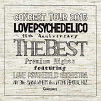 ＬＯＶＥ　ＰＳＹＣＨＥＤＥＬＩＣＯ 「ＬＯＶＥ　ＰＳＹＣＨＥＤＥＬＩＣＯ　１５ｔｈ　ＡＮＮＩＶＥＲＳＡＲＹ　ＴＯＵＲ　－ＴＨＥ　ＢＥＳＴ－　ＬＩＶＥ」