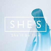 ＳＨＥ’Ｓ 「Ｓｈｅ’ｌｌ　ｂｅ　ｆｉｎｅ」