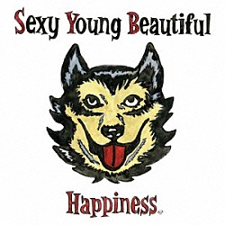Ｈａｐｐｉｎｅｓｓ「Ｓｅｘｙ　Ｙｏｕｎｇ　Ｂｅａｕｔｉｆｕｌ」