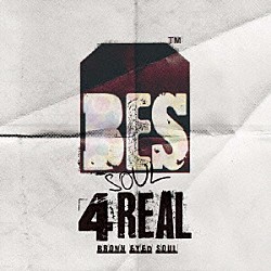 ＢＲＯＷＮ　ＥＹＥＤ　ＳＯＵＬ「ＳＯＵＬ　４　ＲＥＡＬ」