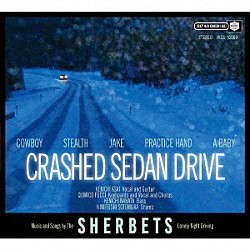 ＳＨＥＲＢＥＴＳ「ＣＲＡＳＨＥＤ　ＳＥＤＡＮ　ＤＲＩＶＥ」