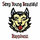 Ｈａｐｐｉｎｅｓｓ「Ｓｅｘｙ　Ｙｏｕｎｇ　Ｂｅａｕｔｉｆｕｌ」