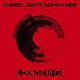 ＴＨＲＥＥ　ＬＩＧＨＴＳ　ＤＯＷＮ　ＫＩＮＧＳ「ＲＯＣＫ　ＴＯ　ＴＨＥ　ＦＵＴＵＲＥ」