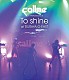 ｃａｌｌｍｅ「ｃａｌｌｍｅ　Ｌｉｖｅ　Ｐｅｒｆｏｒｍａｎｃｅ　「Ｔｏ　ｓｈｉｎｅ」　ａｔ　ＴＳＵＴＡＹＡ　Ｏ－ＥＡＳＴ」