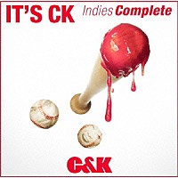Ｃ＆Ｋ「 ＩＴ’Ｓ　ＣＫ　Ｉｎｄｉｅｓ　Ｃｏｍｐｌｅｔｅ」