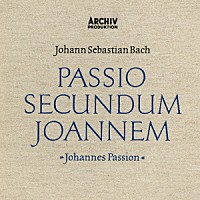 カール・リヒター「 Ｊ．Ｓ．バッハ：ヨハネ受難曲」