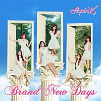 Ａｐｉｎｋ「 Ｂｒａｎｄ　Ｎｅｗ　Ｄａｙｓ」