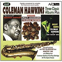 コールマン・ホーキンス「 コールマン・ホーキンス｜スリー・クラシック・アルバムズ・プラス」