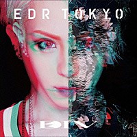 ＤＩＶ「 ＥＤＲ　ＴＯＫＹＯ」