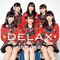 ｄｅｌａ「 ＤＥＬＡＸ　～ｄｅｌａ　ｂｅｓｔ～」