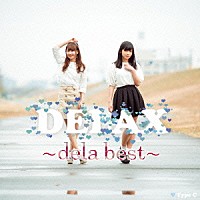 ｄｅｌａ「 ＤＥＬＡＸ　～ｄｅｌａ　ｂｅｓｔ～」