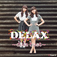 ｄｅｌａ「 ＤＥＬＡＸ　～ｄｅｌａ　ｂｅｓｔ～」