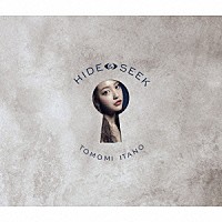 ＴＯＭＯＭＩ　ＩＴＡＮＯ「 ＨＩＤＥ　＆　ＳＥＥＫ」