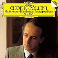 マウリツィオ・ポリーニ「 ショパン：ピアノ・ソナタ第２番・第３番」