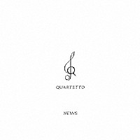 ＮＥＷＳ「 ＱＵＡＲＴＥＴＴＯ」