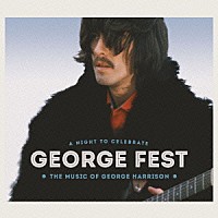 （Ｖ．Ａ．）「 ＧＥＯＲＧＥ　ＦＥＳＴ：ジョージ・ハリスン・トリビュート・コンサート」