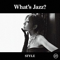 ａｋｉｋｏ「 Ｗｈａｔ’ｓ　Ｊａｚｚ？　－ＳＴＹＬＥ－」