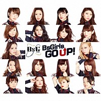 ＢｓＧｉｒｌｓ「 Ｇｏ　ｕｐ！」