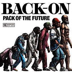 ＢＡＣＫ－ＯＮ「ＰＡＣＫ　ＯＦ　ＴＨＥ　ＦＵＴＵＲＥ」