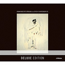 ＨＩＲＯＳＨＩ　ＦＵＪＩＷＡＲＡ「ＨＩＲＯＳＨＩ　ＦＵＪＩＷＡＲＡ　ｉｎ　ＤＵＢ　ＣＯＮＦＥＲＥＮＣＥ＜Ｄｅｌｕｘｅ　Ｅｄｉｔｉｏｎ＞」