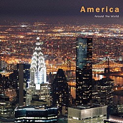（クラシック） シャンティクリア グレナディア・ガーズ・バンド ステファン・グラッペリ ユーディ・メニューイン ネヴィル・マリナー ミネソタ管弦楽団 ファジル・サイ「アラウンド・ザ・ワールド　２　アメリカ」