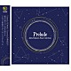 滝沢章「Ａｋｉｒａ　Ｔａｋｉｚａｗａ　Ｐｉａｎｏ　Ｃｏｌｌｅｃｔｉｏｎｓ　－Ｐｒｅｌｕｄｅ－」
